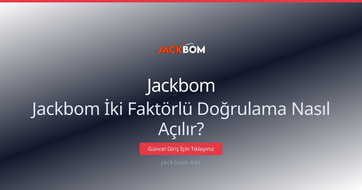 İki Faktörlü Doğrulama Nasıl Etkinleştirilir? - Jackbom